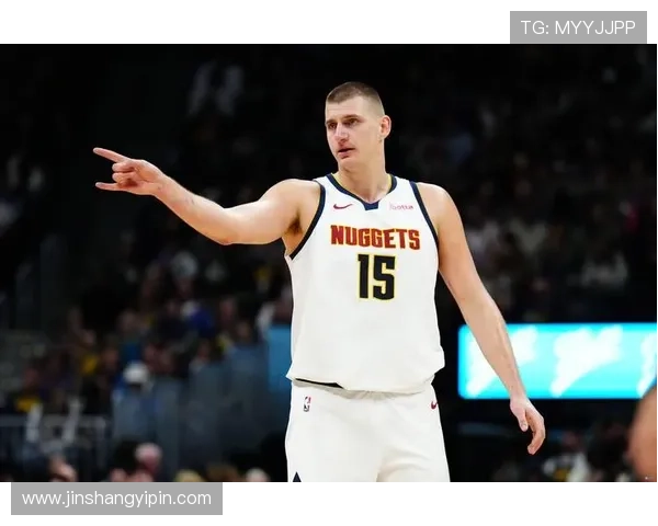 媒体人称申京展现约基奇水准亚历山大实力证明MVP价值